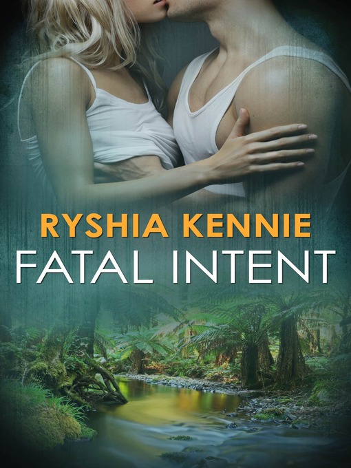 Title details for Fatal Intent by Ryshia Kennie - Available